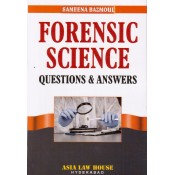 Forensic Science Questions & Answers (MCQs) by Sameena Bazmoul for Asia Law House [Edn. 2020]